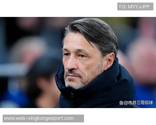 科瓦奇谈阿德耶米禁赛传闻并更新聚勒本塞拜尼伤情进展